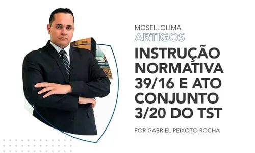 Instrução normativa 39/16 e ato conjunto 3/20 do TST