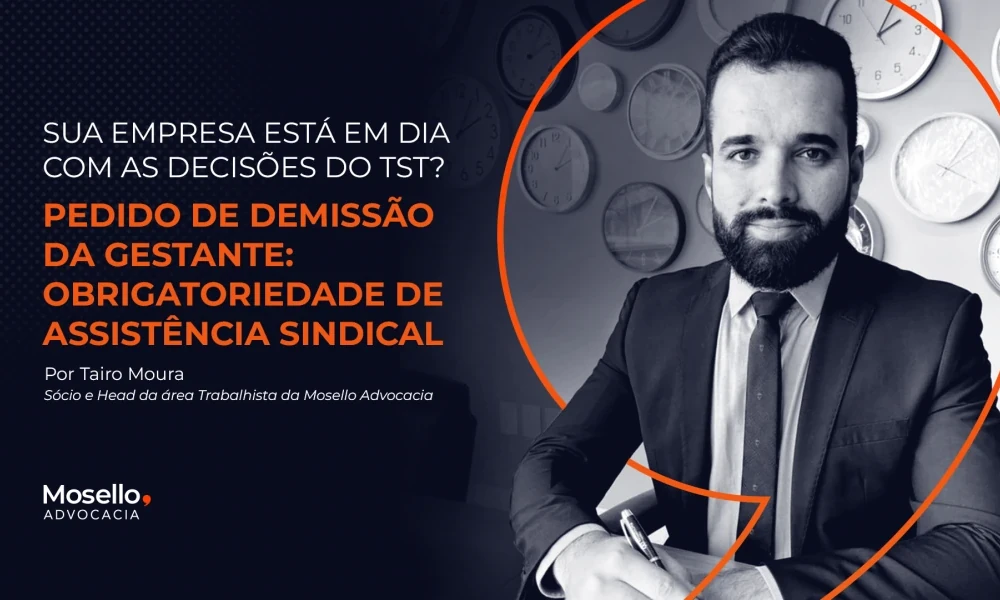 TEMA 59 > PEDIDO DE DEMISSÃO DA GESTANTE: OBRIGATORIEDADE DE ASSISTÊNCIA SINDICAL