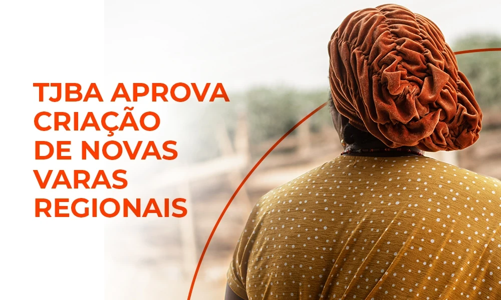 TJBA aprova criação de duas Varas Regionais de Meio Ambiente, Conflitos Fundiários e Proteção de Direitos dos Povos Originários e Comunidades Quilombolas.