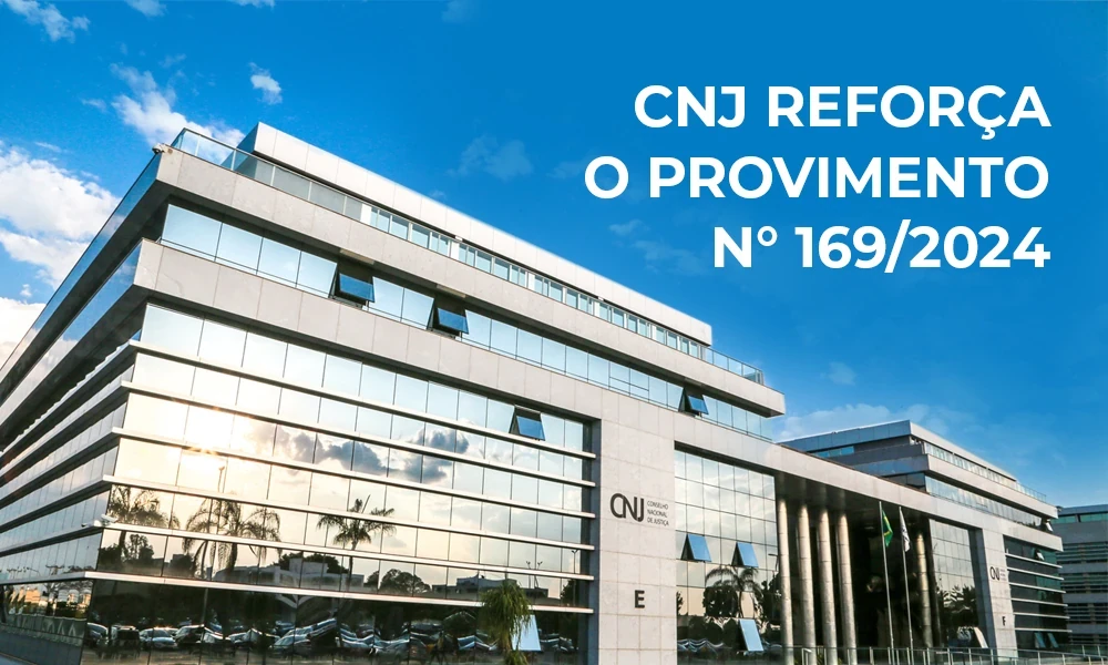 CNJ reforça o Provimento n° 169/2024: Decisão impõe ônus indevido e excessivo às Incorporadoras. 