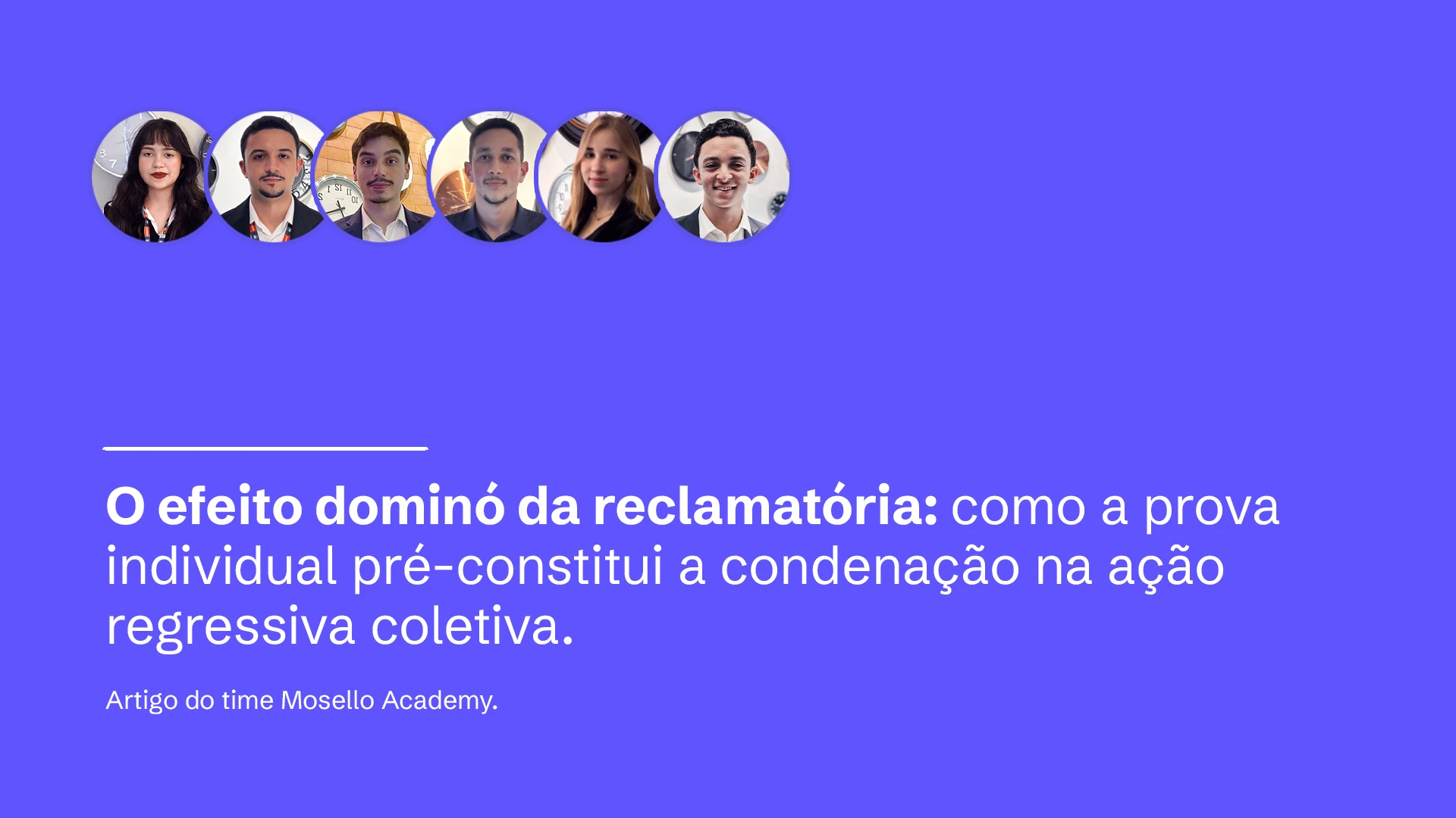 O efeito dominó da reclamatória: como a prova individual pré-constitui a condenação na ação regressiva coletiva