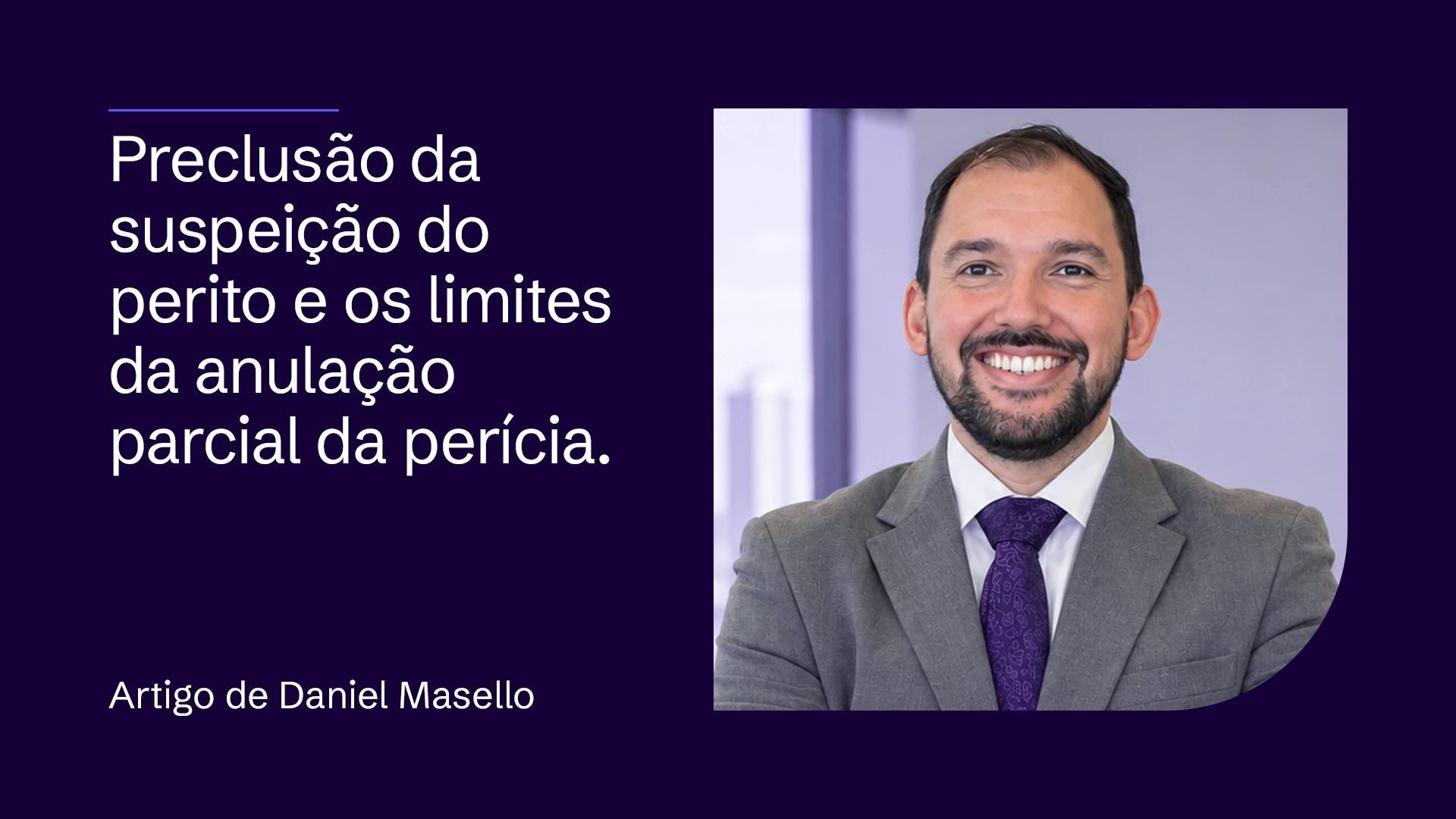 Preclusão da suspeição do perito e os limites da anulação parcial da perícia 